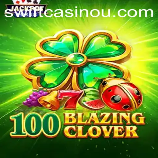 Exploring the Thrills of 100BlazingClover and Its Features